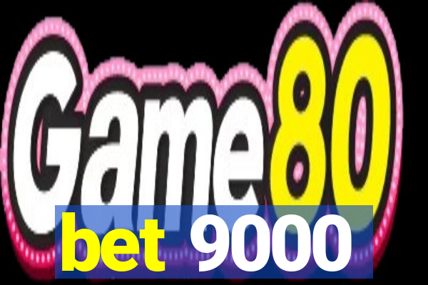 bet 9000